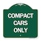 Signmission Designer Series Sign-Compact Cars Only, Green & White Aluminum Sign, 18" x 18", GW-1818-24248 A-DES-GW-1818-24248 - alternate 1